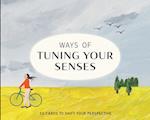 Ways of Tuning Your Senses