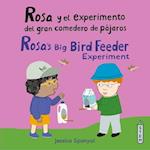 Rosa Y El Experimento del Gran Comedero de Pájaros/Rosa's Big Bird Feeder Experiment