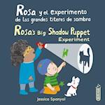 Rosa Y El Experimento de Los Grandes Títeres de Sombra/Rosa's Big Shadow Puppet Experiment