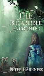 The Ishcabibble Encounter