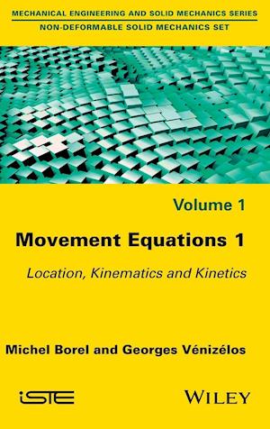 Movement Equations 1: Location, Kinematics and Kin etics