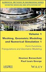 Meshing, Geometric Modeling and Numerical Simulation 1