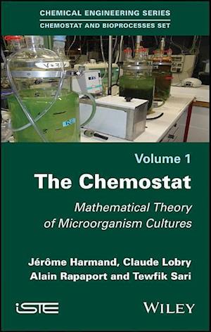 The Chemostat – Mathematical Theory of Microorganism Cultures