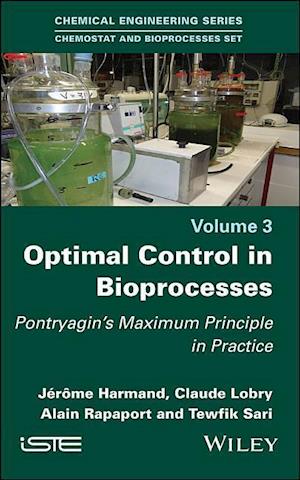 Optimal Control in Bioprocesses – Pontryagin`s Maximum Principle in Practice