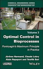 Optimal Control in Bioprocesses – Pontryagin`s Maximum Principle in Practice