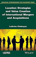 Location Strategies and Value Creation of International Mergers and Acquisitions