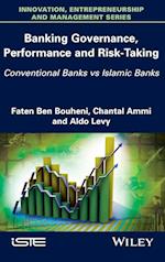Banking Governance, Performance  and Risk–Taking – Conventional Banks vs Islamic Banks