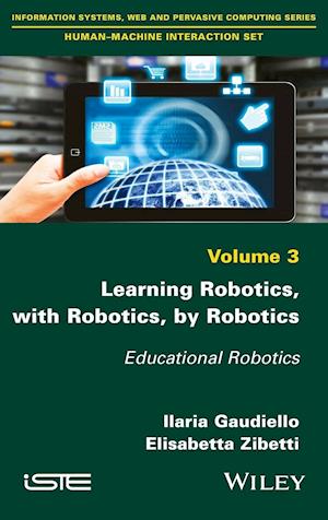 Learning Robotics, with Robotics, by Robotics – Educational Robotics