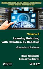 Learning Robotics, with Robotics, by Robotics – Educational Robotics