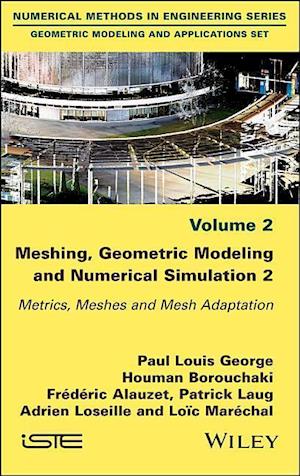 Meshing, Geometric Modeling and Numerical Simulation, Volume 2