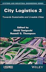 City Logistics 3 – Towards Sustainable and Liveable Cities
