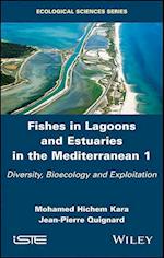 Fishes in Lagoons and Estuaries in the Mediterranean 1: Diversity,  Bio–ecology and Explo itation