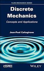 Discrete Mechanics – Concepts and Applications