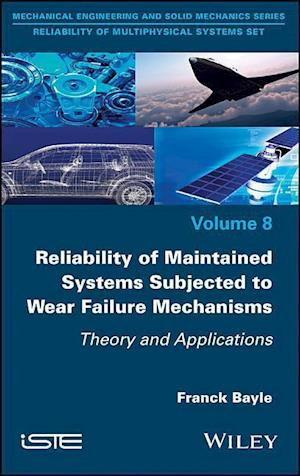 Reliability of Maintained Systems Subjected to Wear Failure Mechanisms