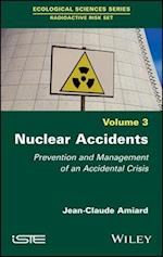 Nuclear Accidents – Prevention and Management of an Accidental Crisis