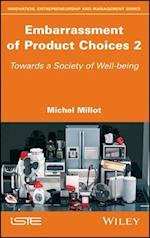 Embarrassment of Product Choices 2 – Towards a Society of Well–being