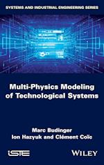 Multi–Physics Modeling of Technological Systems