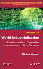 World Industrialization – Shared Inventions, Competitive Innovations and Social Dynamics