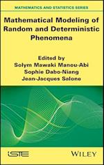 Mathematical Modeling of Random and Deterministic Phenomena