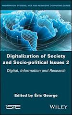 Digitalization of Society and Socio–political Issues 2 – Digital, Information and Research