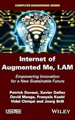 Internet of Augmented Me, I.AM – Design your Sustainable Future