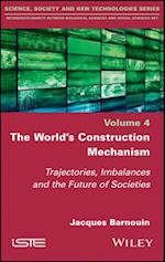 The World's Construction Mechanism – Trajectories,  Imbalances and the Future of Societies