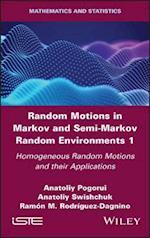 Random Motions in Markov and Semi–Markov Random Environments 1 – Homogeneous Random Motions and their Applications