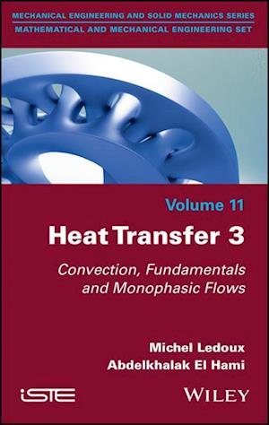 Heat Transfer 3 – Convection, Fundamentals and Monophasic Flows