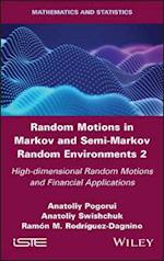 Random Motions in Markov and Semi–Markov Random Environments 2 – High–dimensional Random Motions and Financial Applications