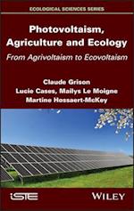 Photovoltaism, Agriculture and Ecology – From Agrivoltaism to Ecovoltaism