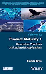 Product Maturity 1 – Theoretical Principles and Industrial Applications
