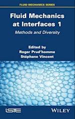 Fluid Mechanics at Interfaces Volume 1 – Methods and Diversity