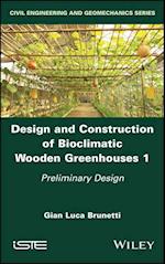 Design and Construction of Bioclimatic Wooden Greenhouses Preliminary Design
