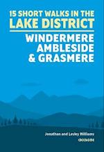 Short Walks in the Lake District: Windermere Ambleside and Grasmere