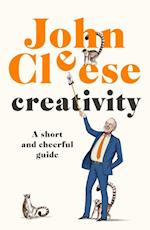Creativity: A Short and Cheerful Guide (HB)
