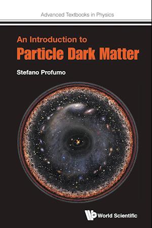 Introduction To Particle Dark Matter, An