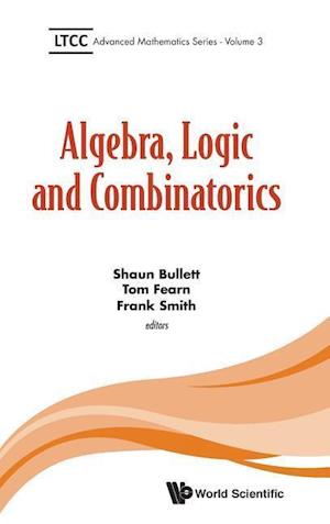 Algebra, Logic And Combinatorics