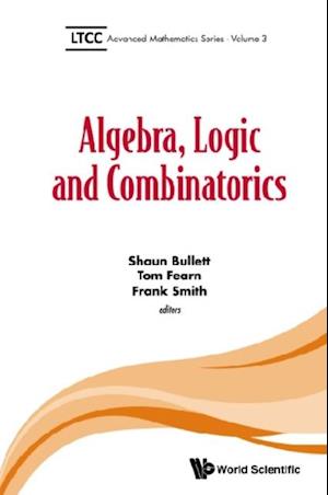 Algebra, Logic And Combinatorics