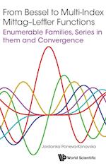 From Bessel To Multi-index Mittag-leffler Functions: Enumerable Families, Series In Them And Convergence
