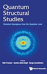 Quantum Structural Studies: Classical Emergence From The Quantum Level