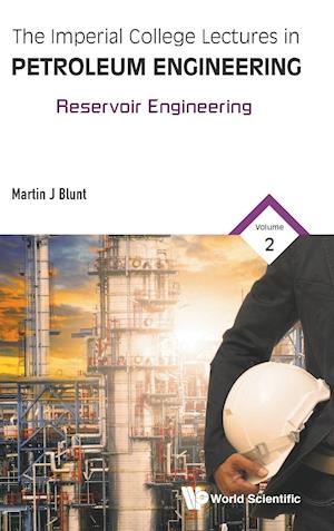 Imperial College Lectures In Petroleum Engineering, The - Volume 2: Reservoir Engineering
