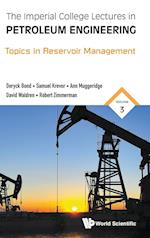 Imperial College Lectures In Petroleum Engineering, The - Volume 3: Topics In Reservoir Management