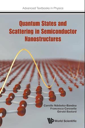 Quantum States And Scattering In Semiconductor Nanostructures