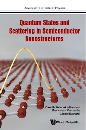 Quantum States And Scattering In Semiconductor Nanostructures