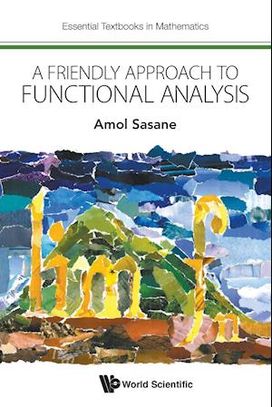 Friendly Approach To Functional Analysis, A