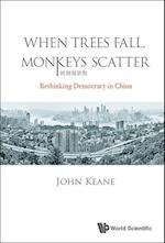 When Trees Fall, Monkeys Scatter: Rethinking Democracy In China