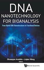 Dna Nanotechnology For Bioanalysis: From Hybrid Dna Nanostructures To Functional Devices