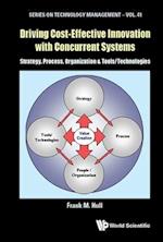 Driving Cost-effective Innovation With Concurrent Systems: Strategy, Process, Organization & Technologies