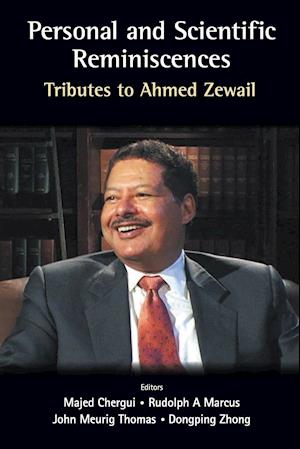 Personal And Scientific Reminiscences: Tributes To Ahmed Zewail