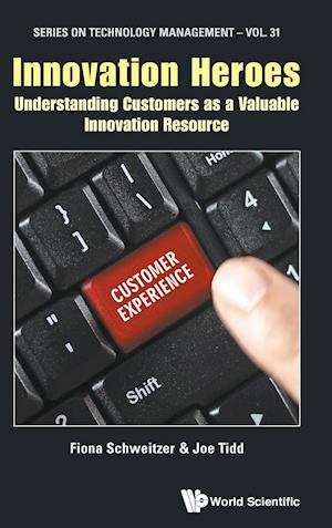 Innovation Heroes: Understanding Customers As A Valuable Innovation Resource